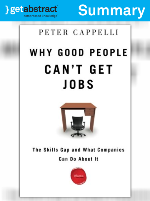 Title details for Why Good People Can't Get Jobs (Summary) by Peter Cappelli - Available